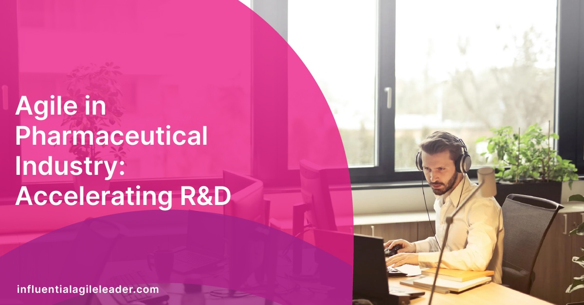 Agile in Pharmaceutical Industry: Accelerating R&D