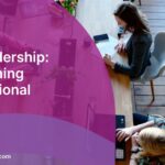 Agile Leadership: Transforming Organizational Dynamics