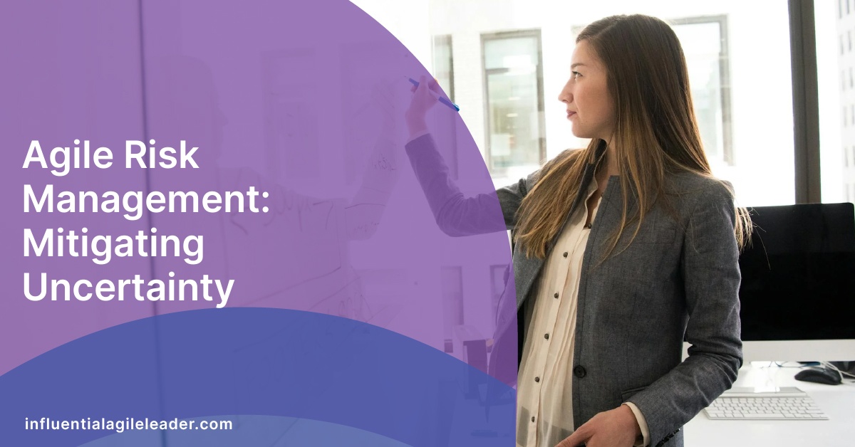 Agile Risk Management: Mitigating Uncertainty