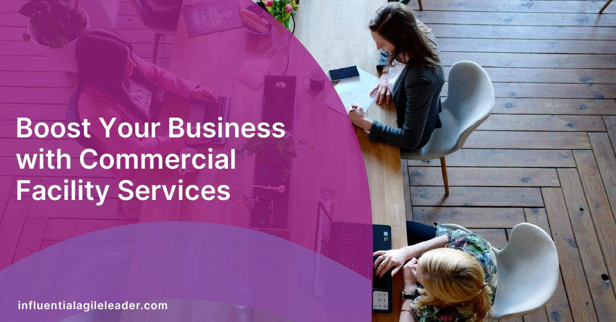 Boost Your Business with Commercial Facility Services