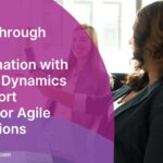 Leading Through Digital Transformation with Microsoft Dynamics 365 Support Services for Agile Organizations